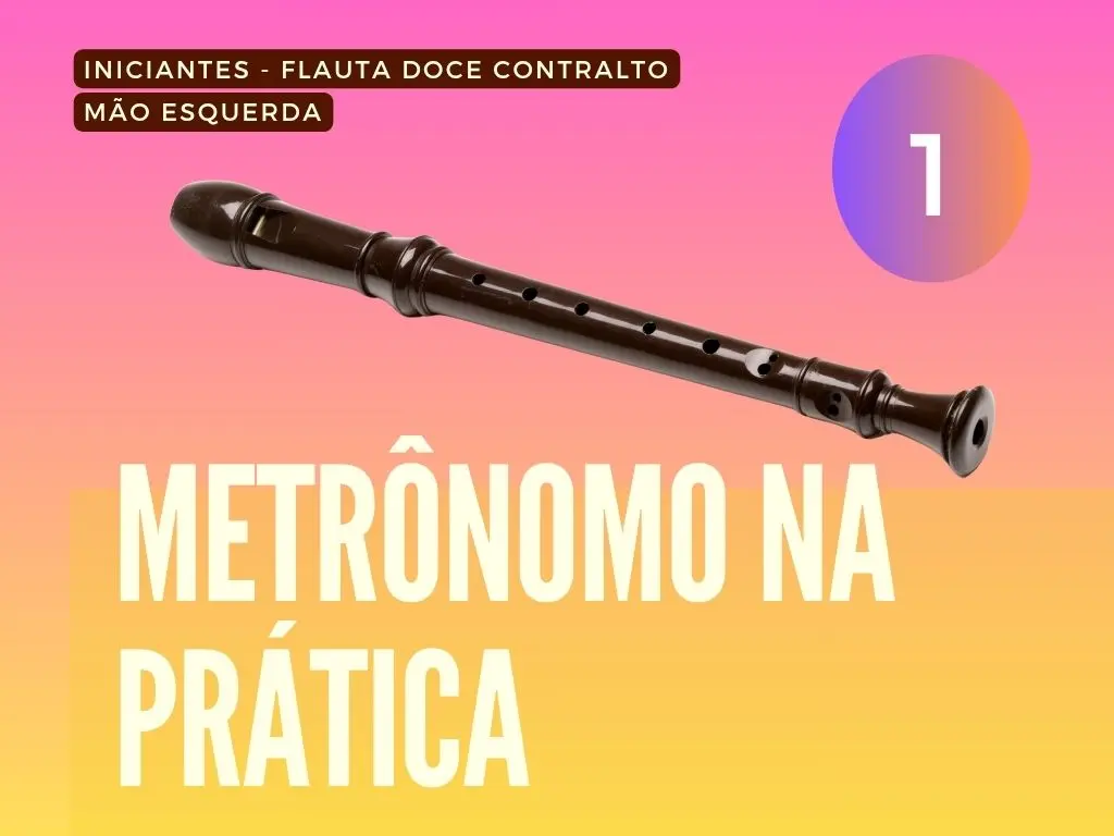 Metrônomo na Prática - Nível 1 - Módulo 1